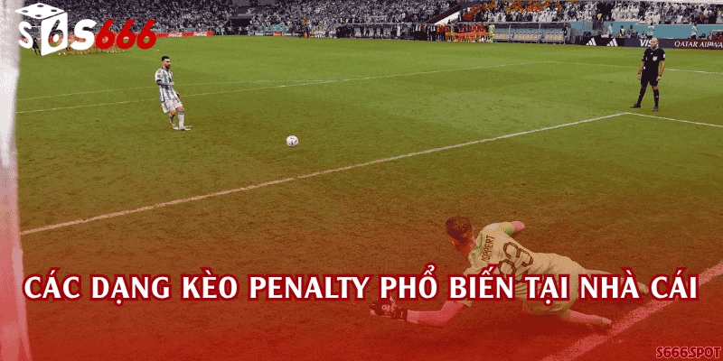 Các dạng kèo penalty phổ biến tại nhà cái