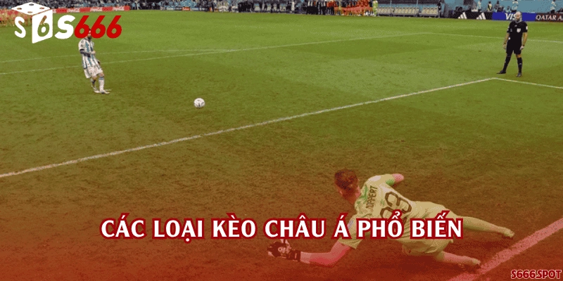 Các loại kèo châu Á phổ biến