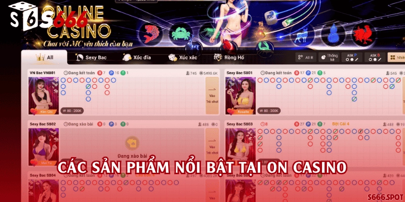Các sản phẩm nổi bật tại ON Casino