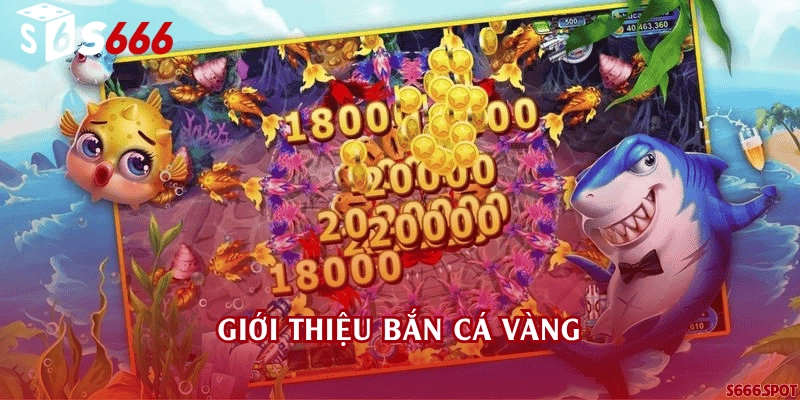 Giới thiệu Bắn cá Vàng