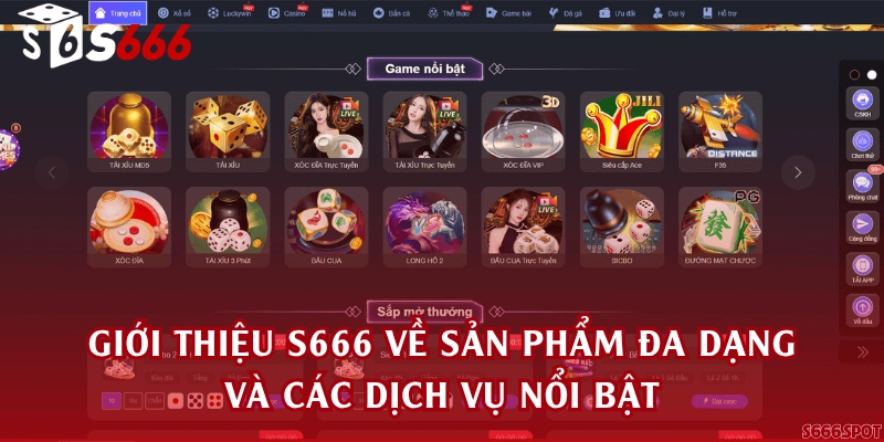 Giới thiệu S666 về sản phẩm đa dạng và các dịch vụ nổi bật