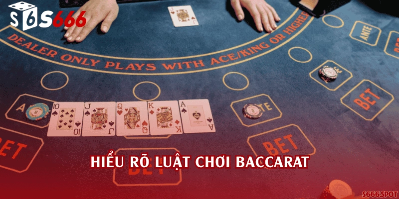 Hiểu rõ luật chơi Baccarat