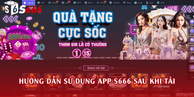 Hướng dẫn sử dụng app S666 sau khi tải