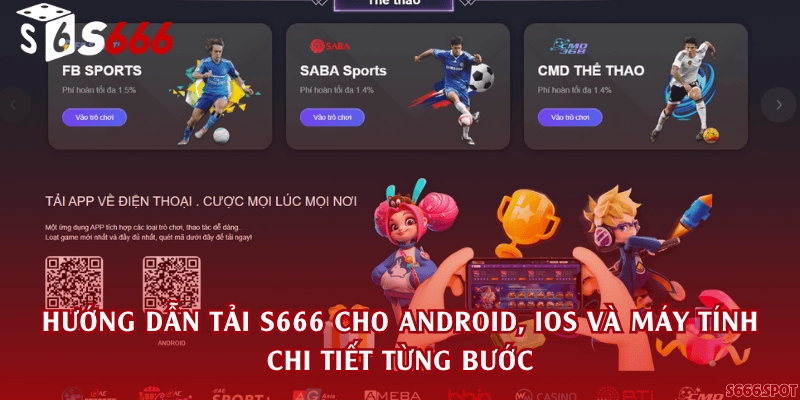 Hướng dẫn tải S666 cho Android, iOS và máy tính chi tiết từng bước