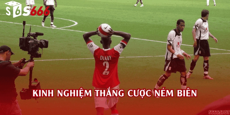 Kinh nghiệm thắng cược ném biên