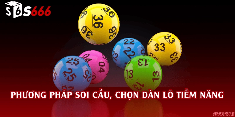 Phương pháp soi cầu, chọn dàn lô tiềm năng