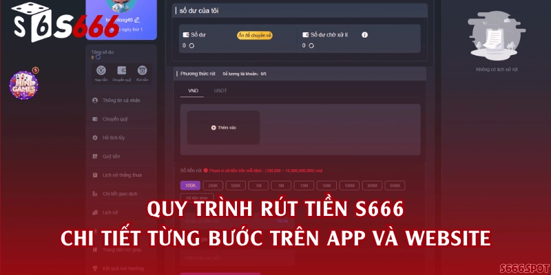 Quy trình rút tiền S666 chi tiết từng bước trên app và website
